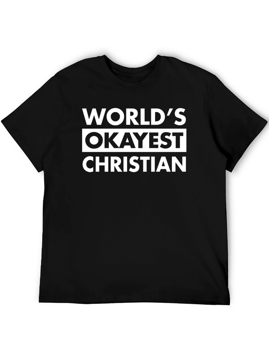 Worlds Okayest Christian T-Shirt