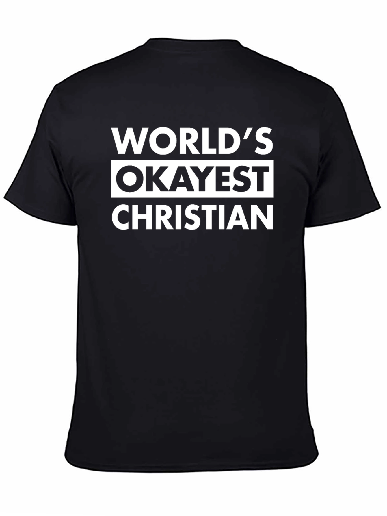 Worlds Okayest Christian T-Shirt