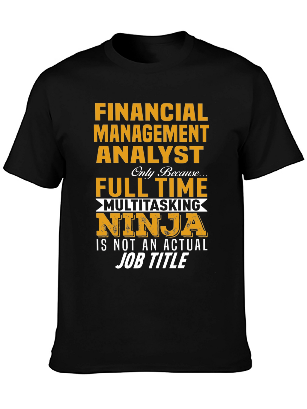 Financial Analyst Full-Time Ninja T-Shirt