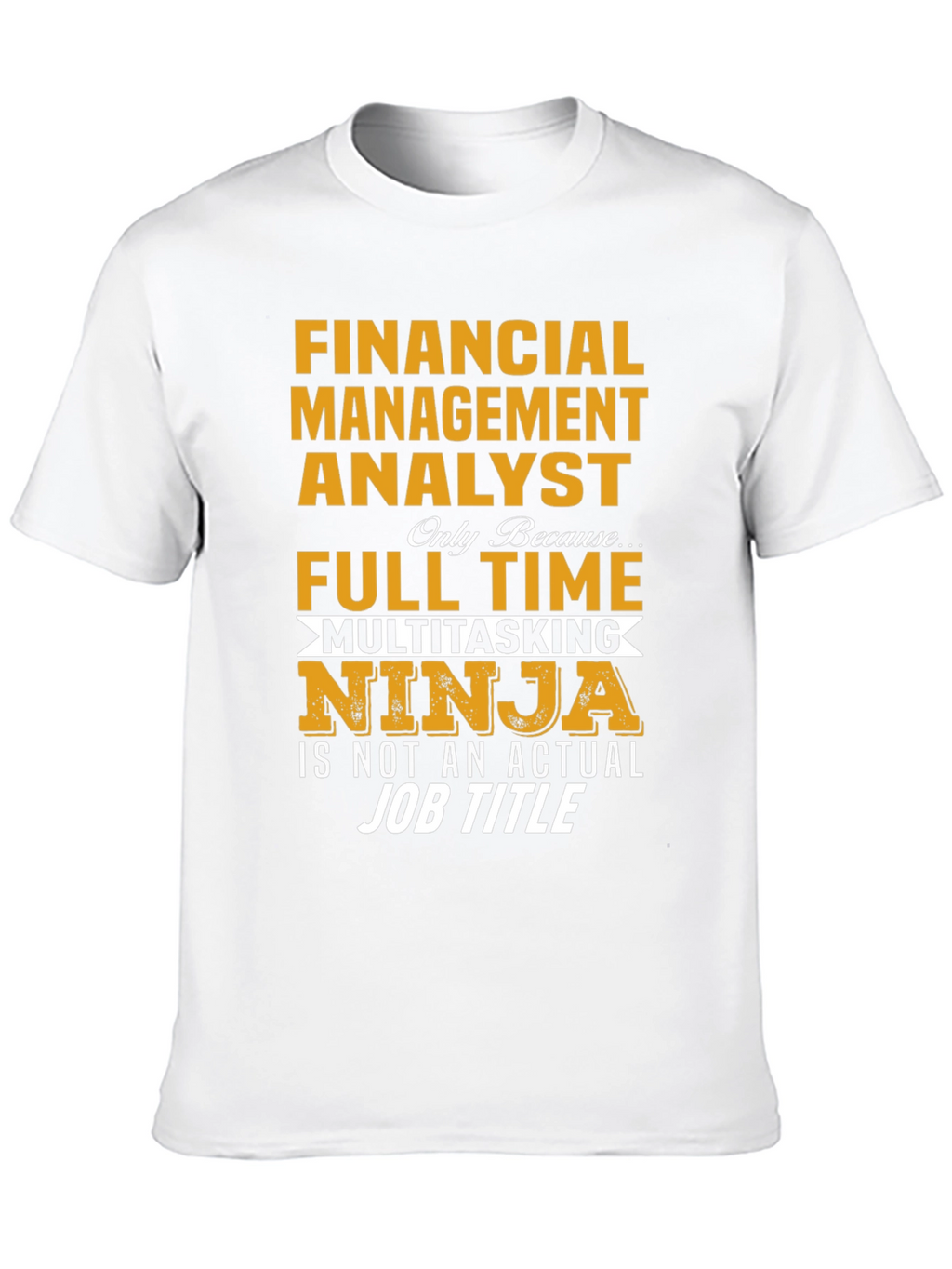 Financial Analyst Full-Time Ninja T-Shirt