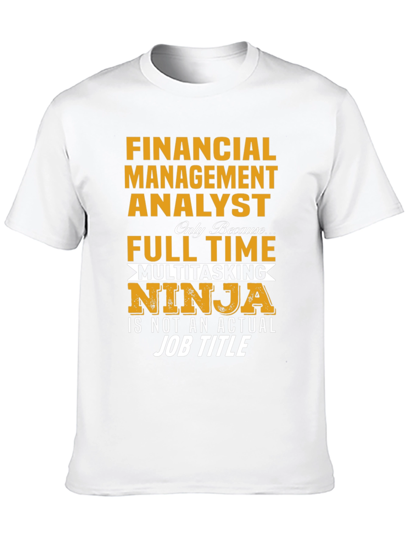 Financial Analyst Full-Time Ninja T-Shirt