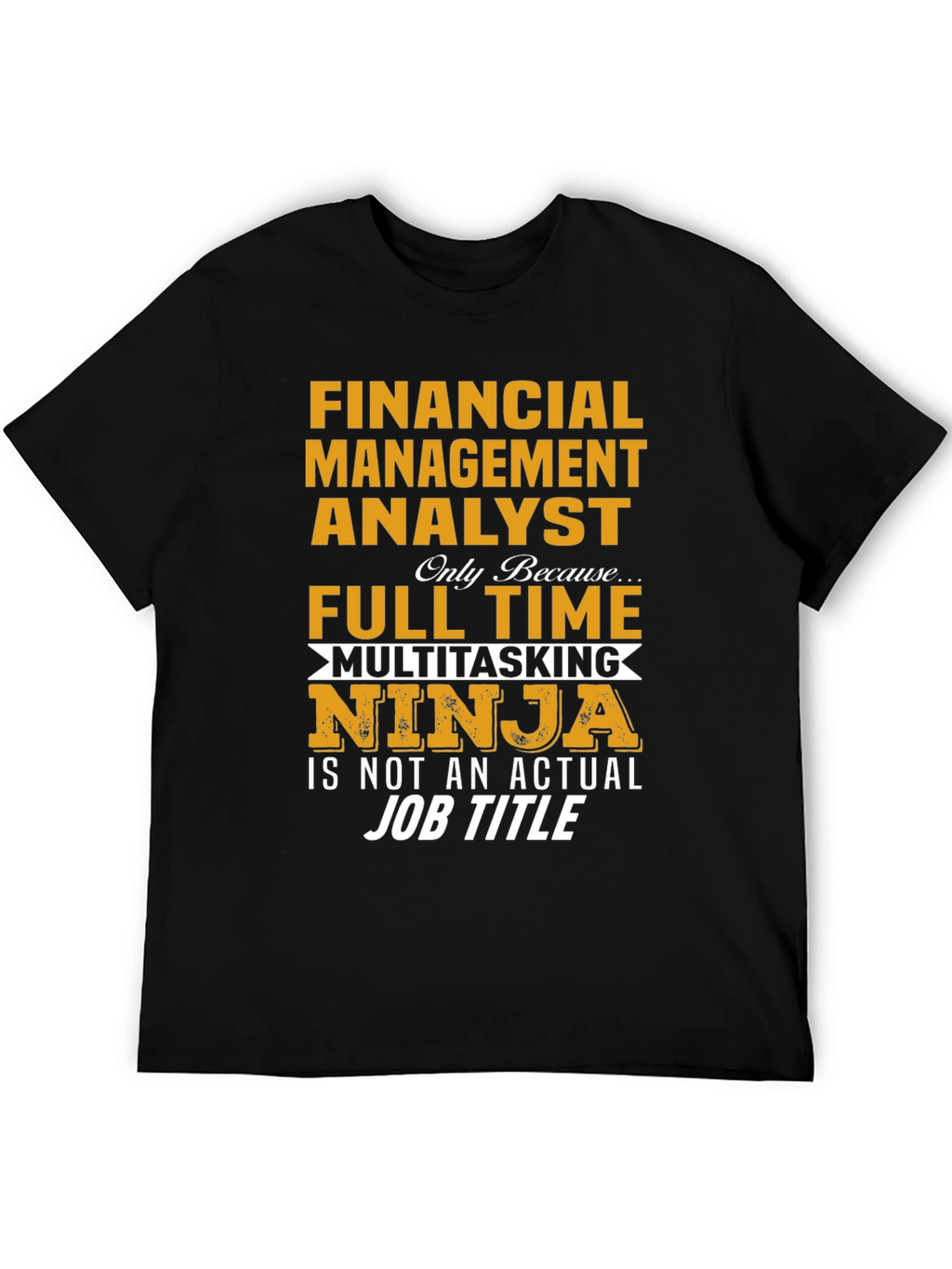 Financial Analyst Full-Time Ninja T-Shirt