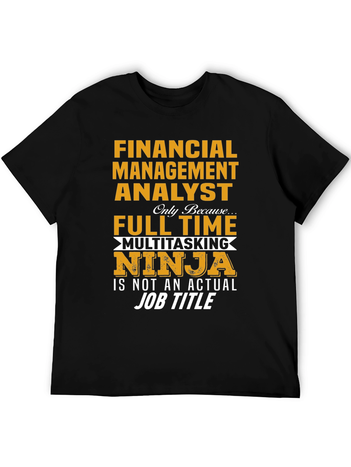 Financial Analyst Full-Time Ninja T-Shirt