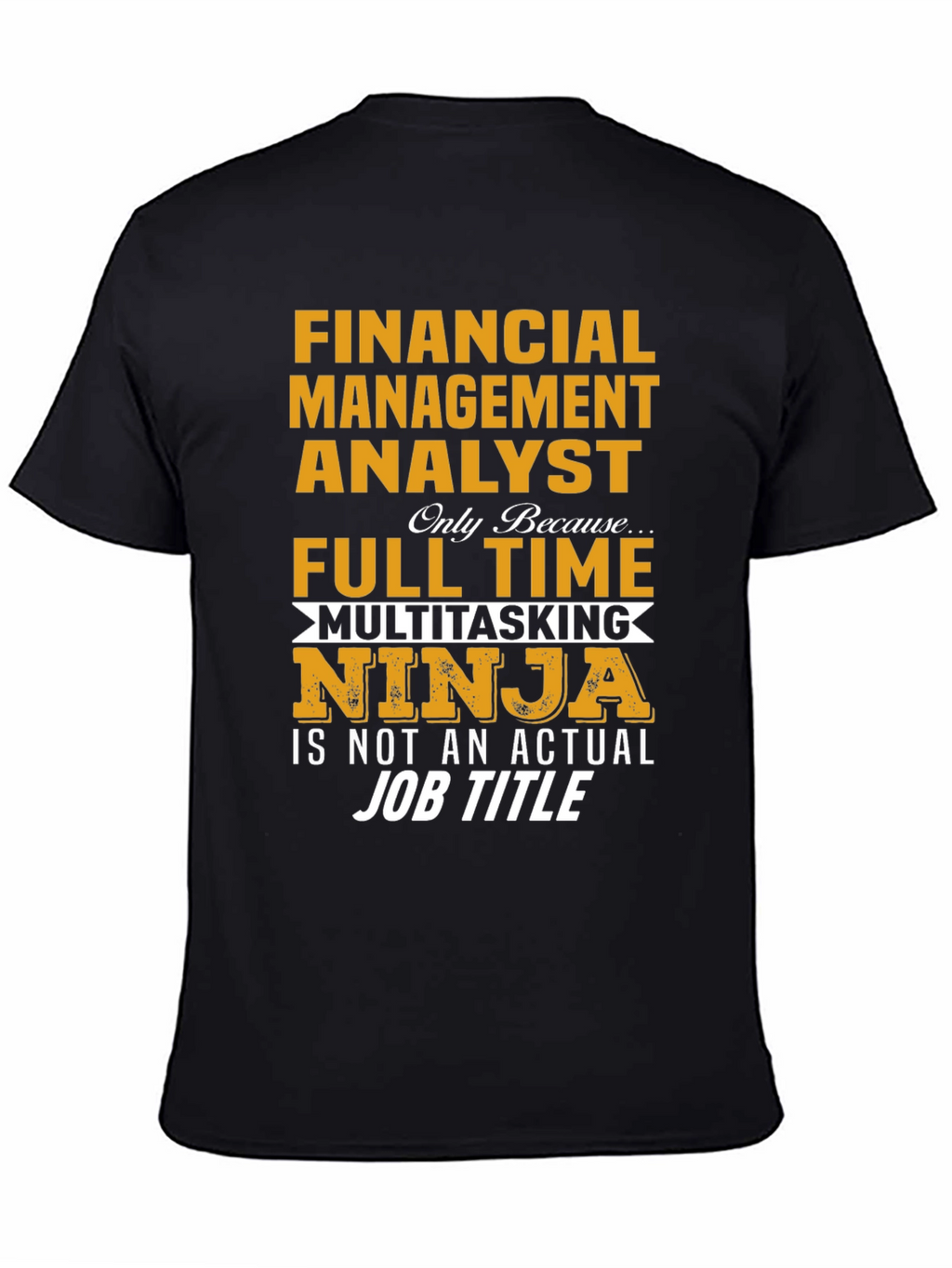 Financial Analyst Full-Time Ninja T-Shirt
