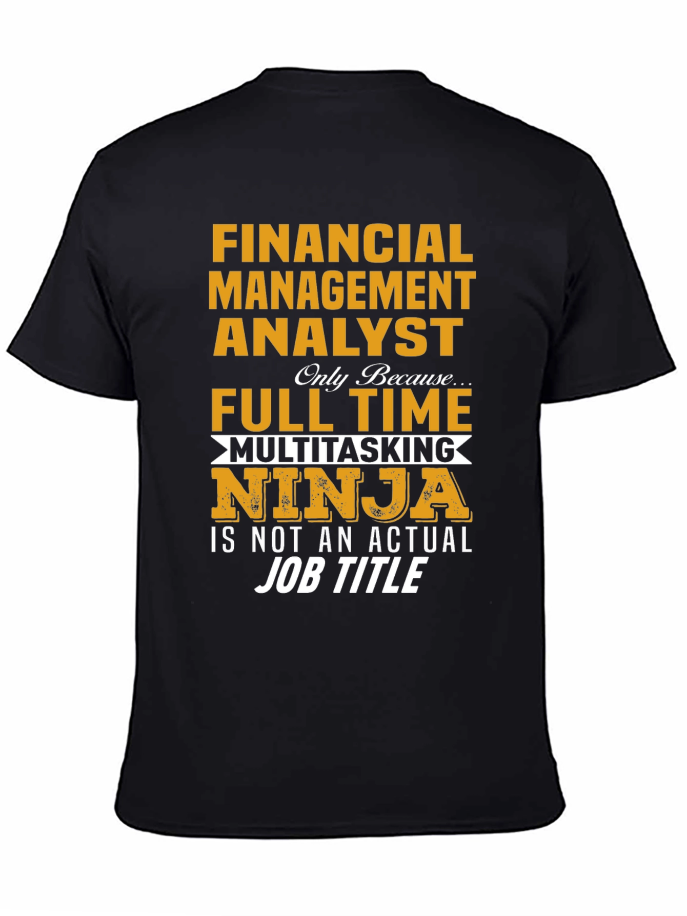 Financial Analyst Full-Time Ninja T-Shirt