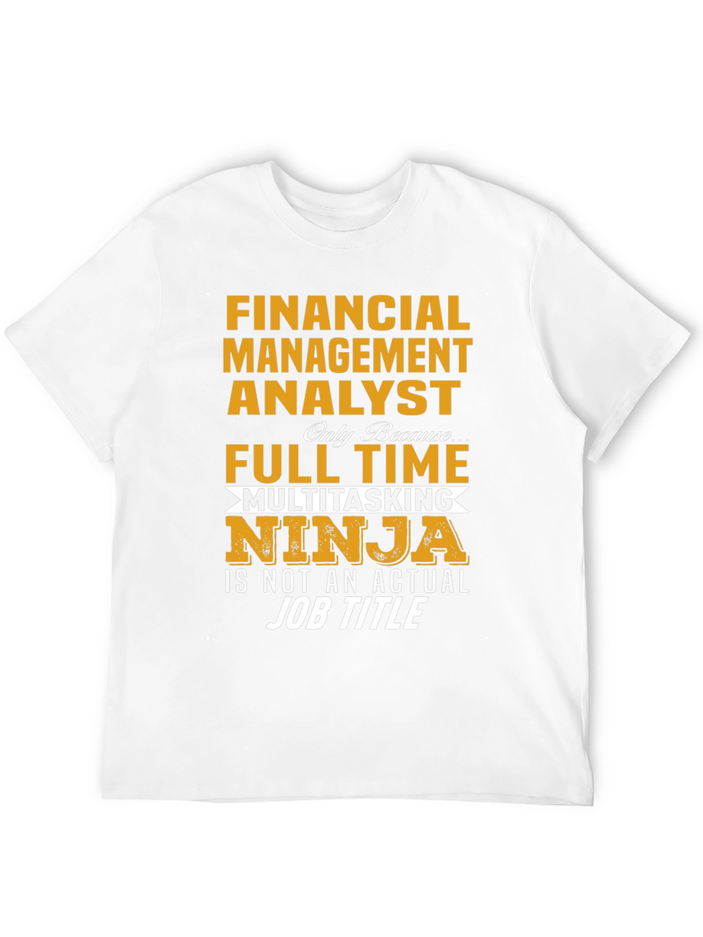 Financial Analyst Full-Time Ninja T-Shirt