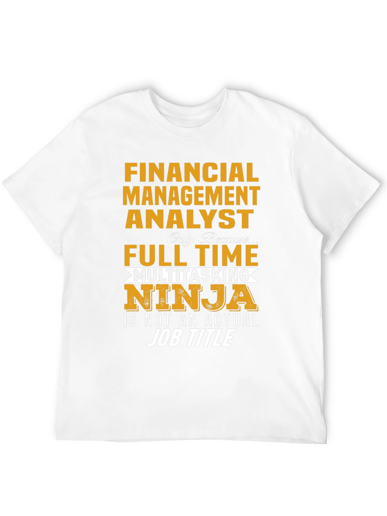 Financial Analyst Full-Time Ninja T-Shirt