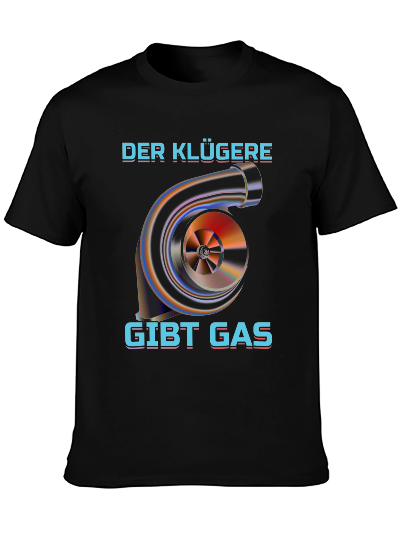 Der Klügere Gibt Gas Turbo T-Shirt