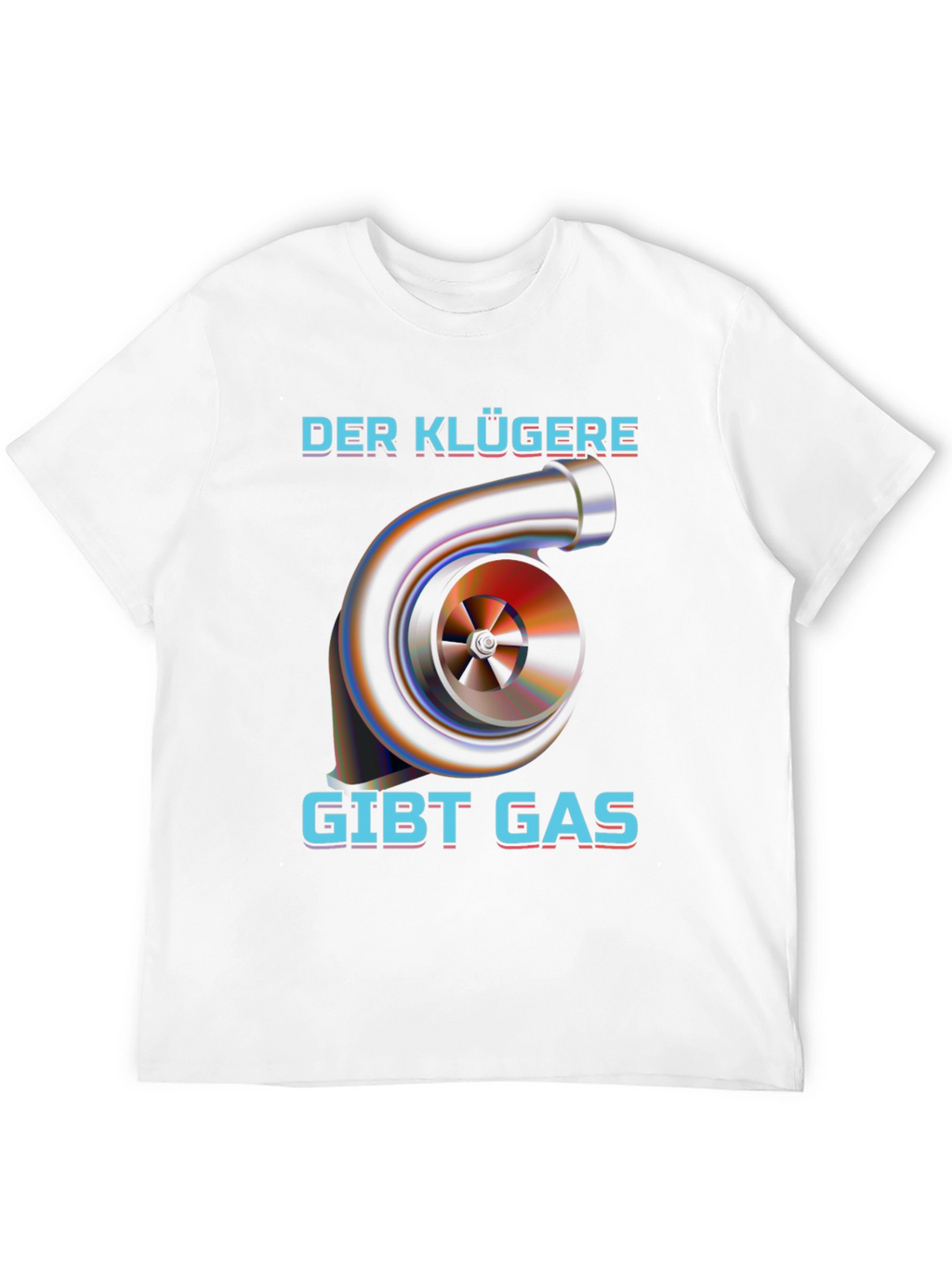 Der Klügere Gibt Gas Turbo T-Shirt