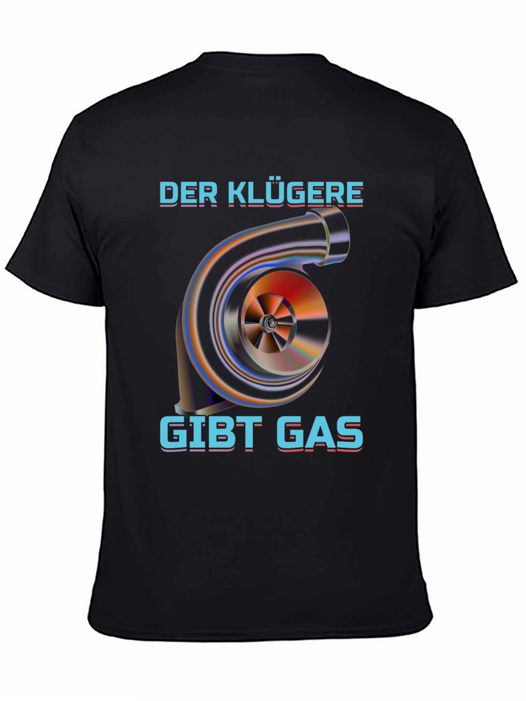 Der Klügere Gibt Gas Turbo T-Shirt