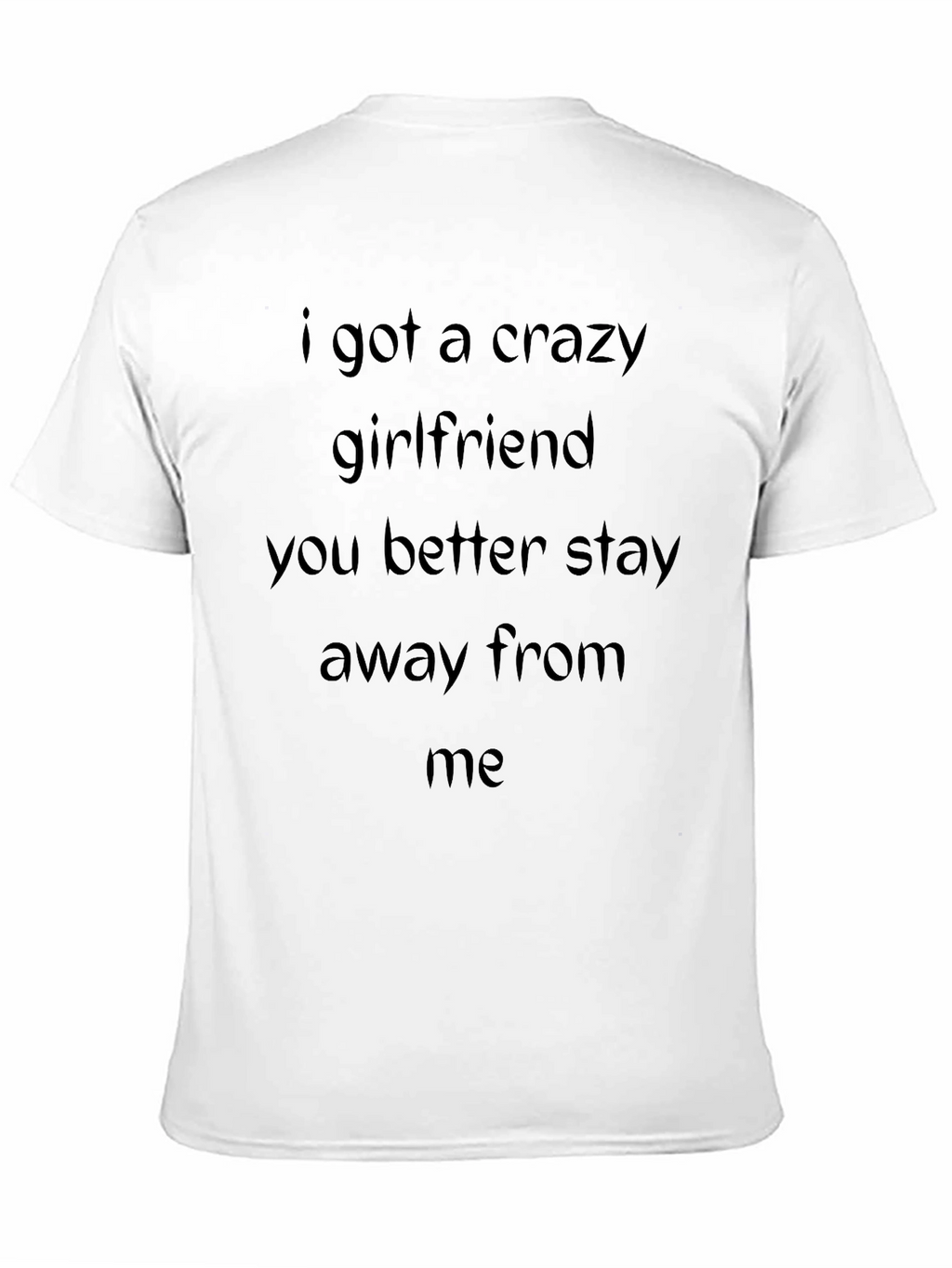 Crazy Girlfriend Warning T-Shirt