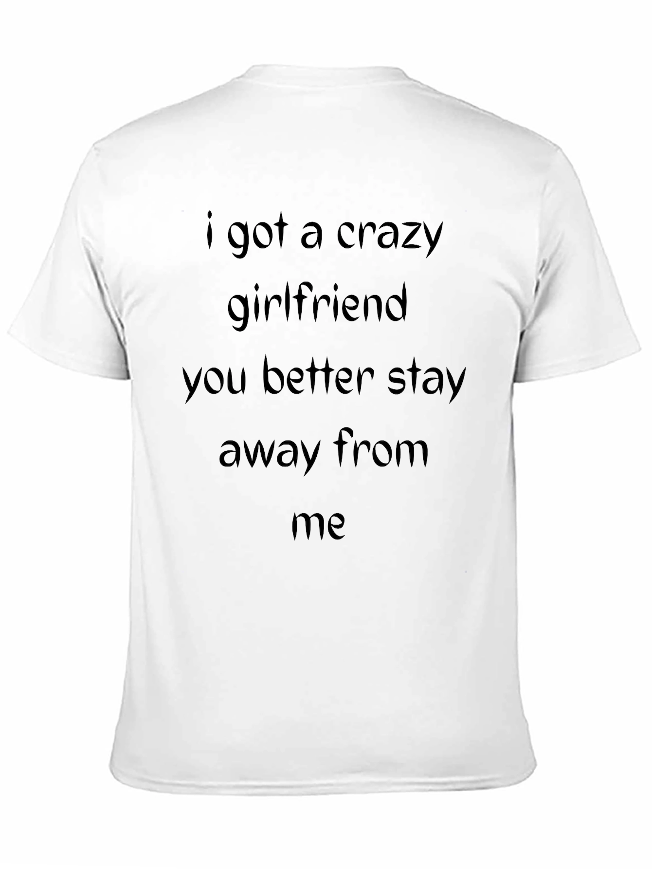 Crazy Girlfriend Warning T-Shirt