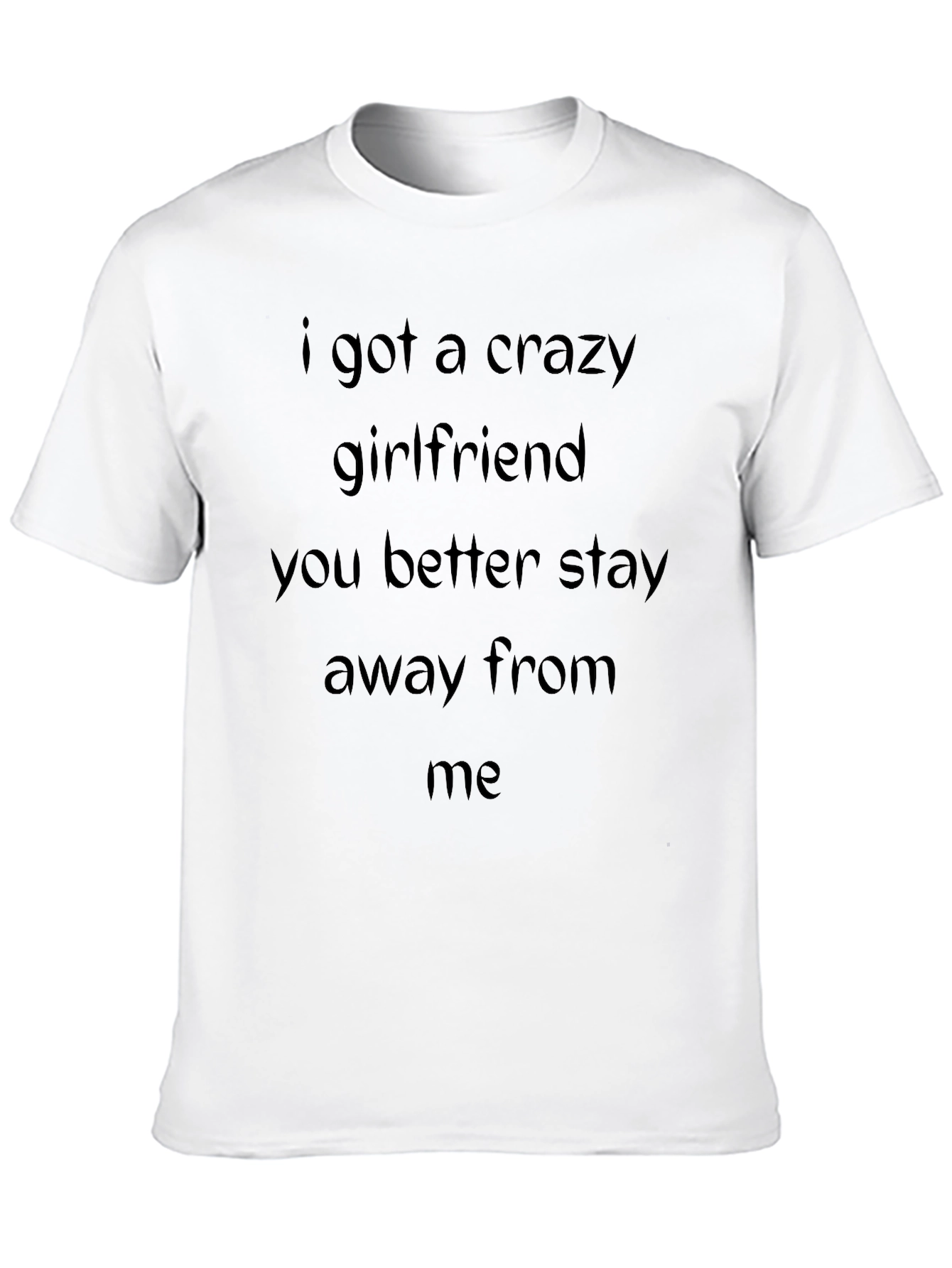 Crazy Girlfriend Warning T-Shirt