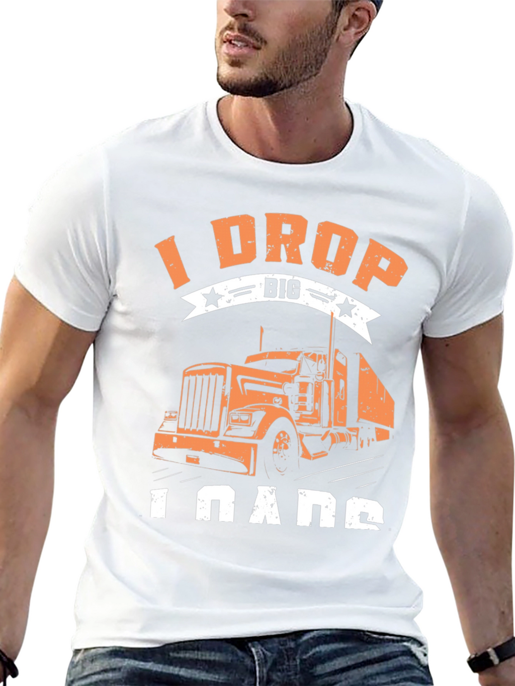 I Drop Big Loads Trucker T-Shirt