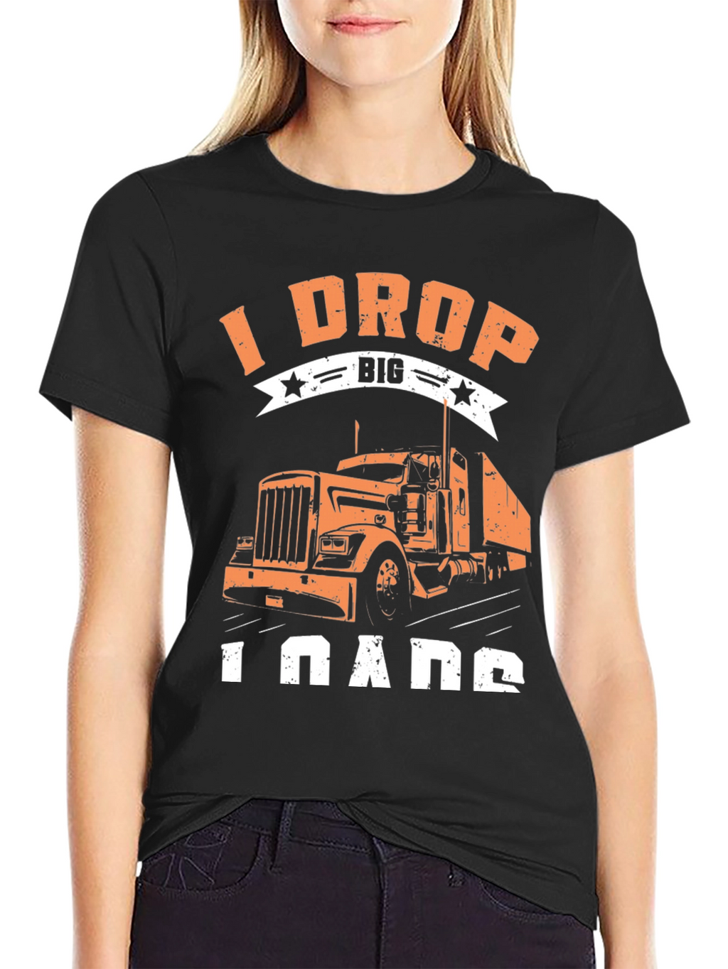 I Drop Big Loads Trucker T-Shirt