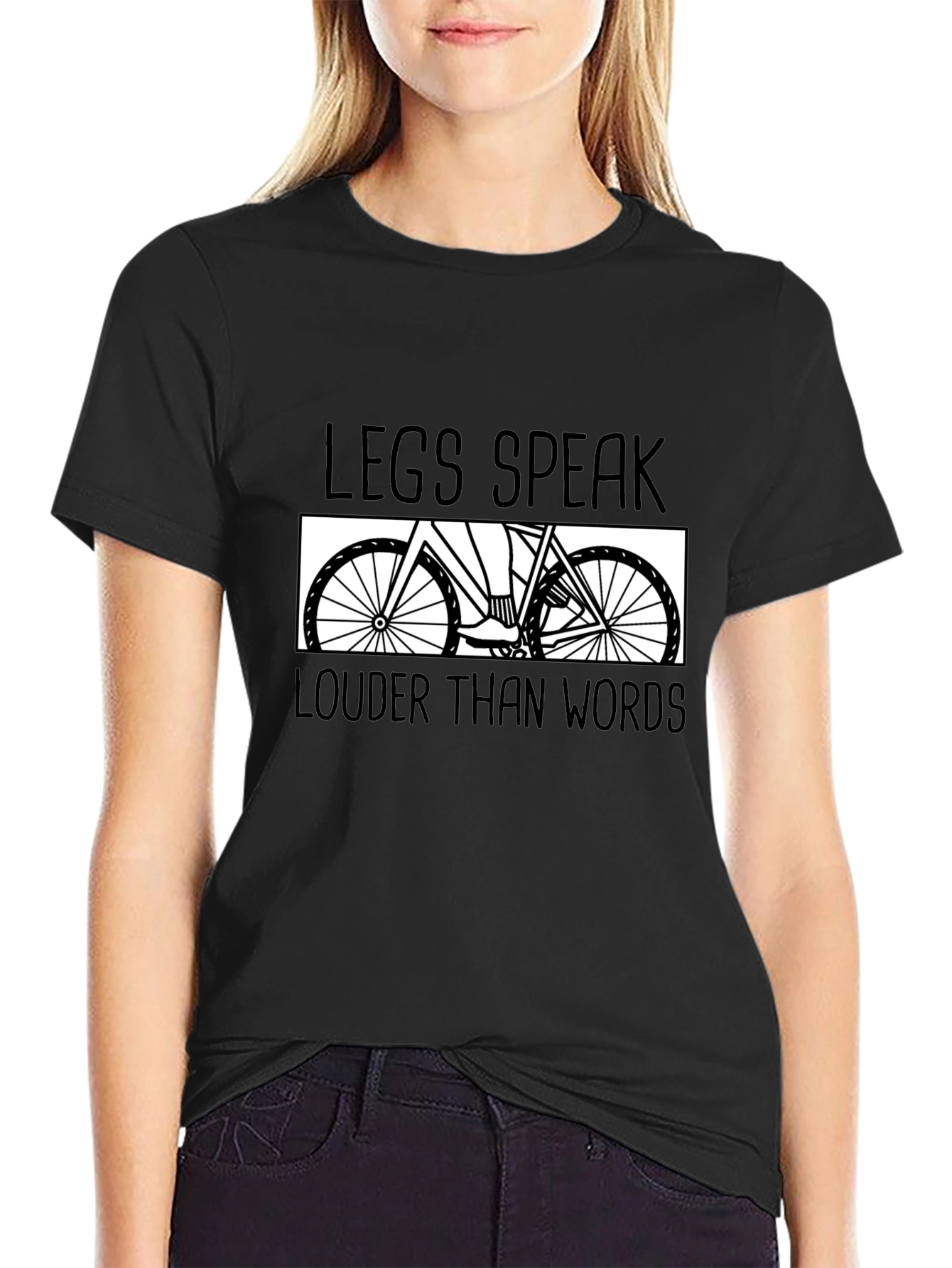 Legs Speak Louder Than Words T-Shirt - Cycling Tee