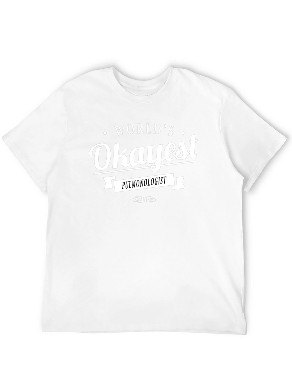 Worlds Okayest Pulmonologist Black T-Shirt