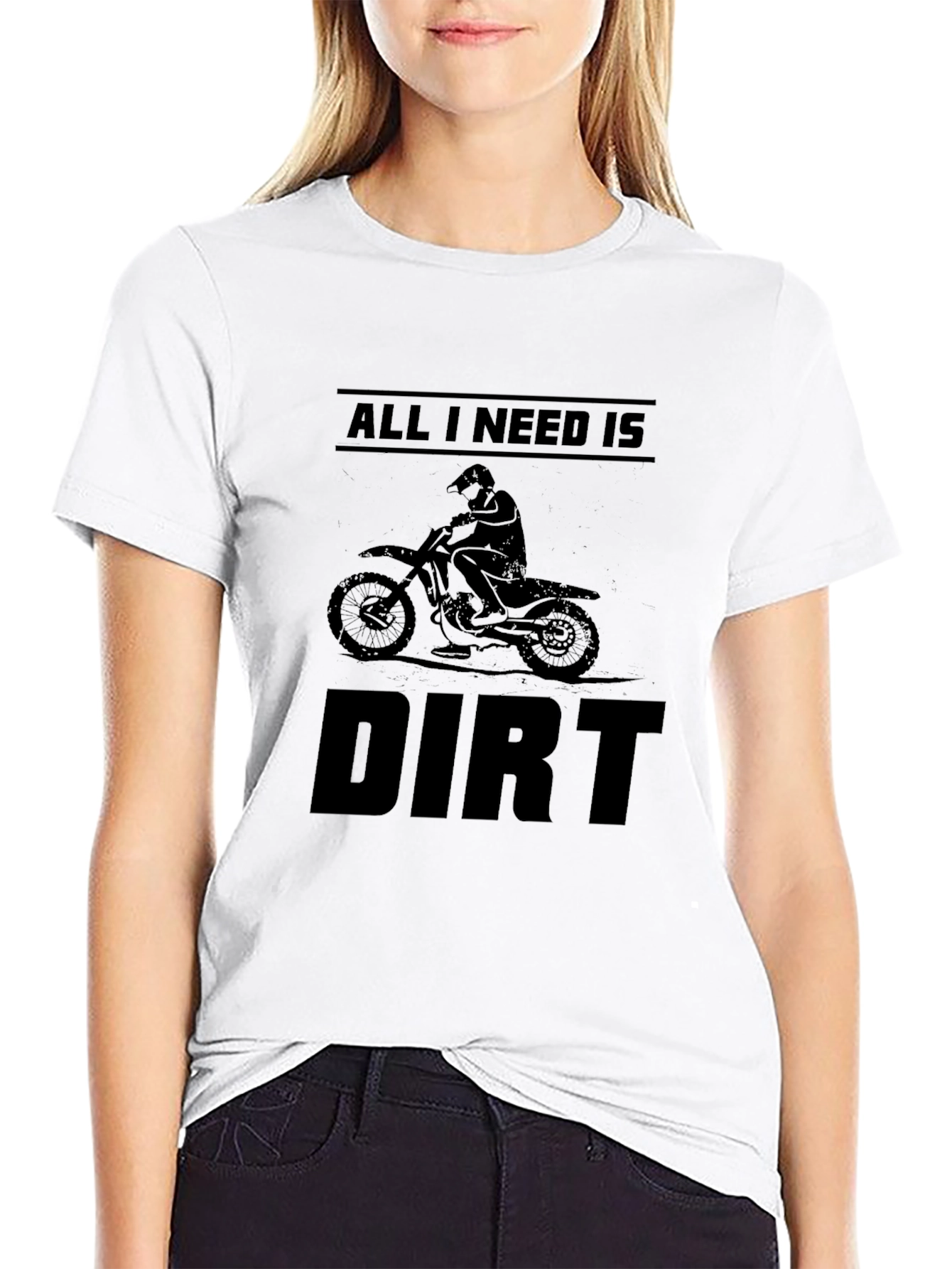 All I Need is Dirt - Motocross T-Shirt