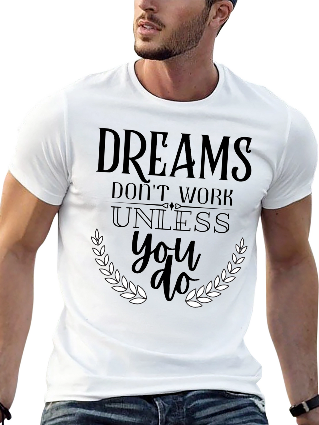 Dreams Dont Work T-Shirt - Motivational Graphic Tee