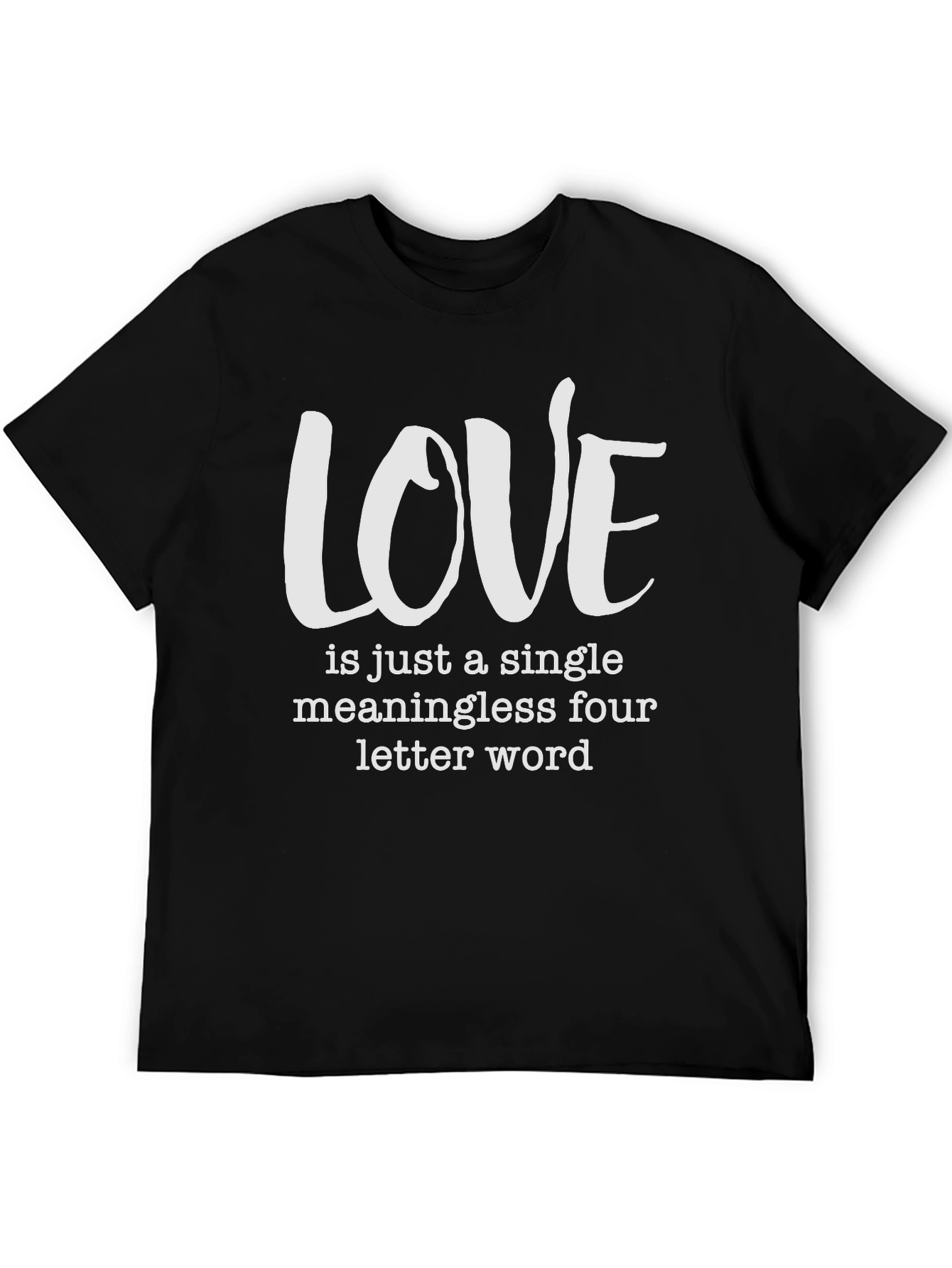 Love Is Just a Four Letter Word T-Shirt