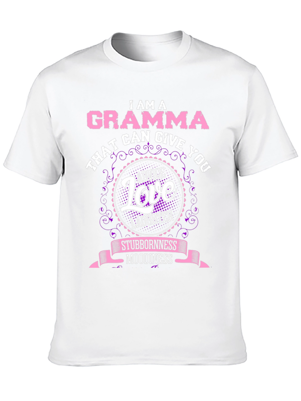 I am a Gramma T-Shirt Advice Love Laughter