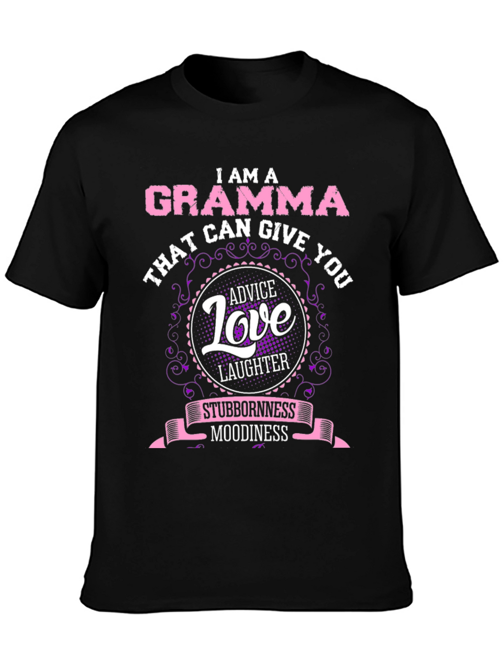 I am a Gramma T-Shirt Advice Love Laughter