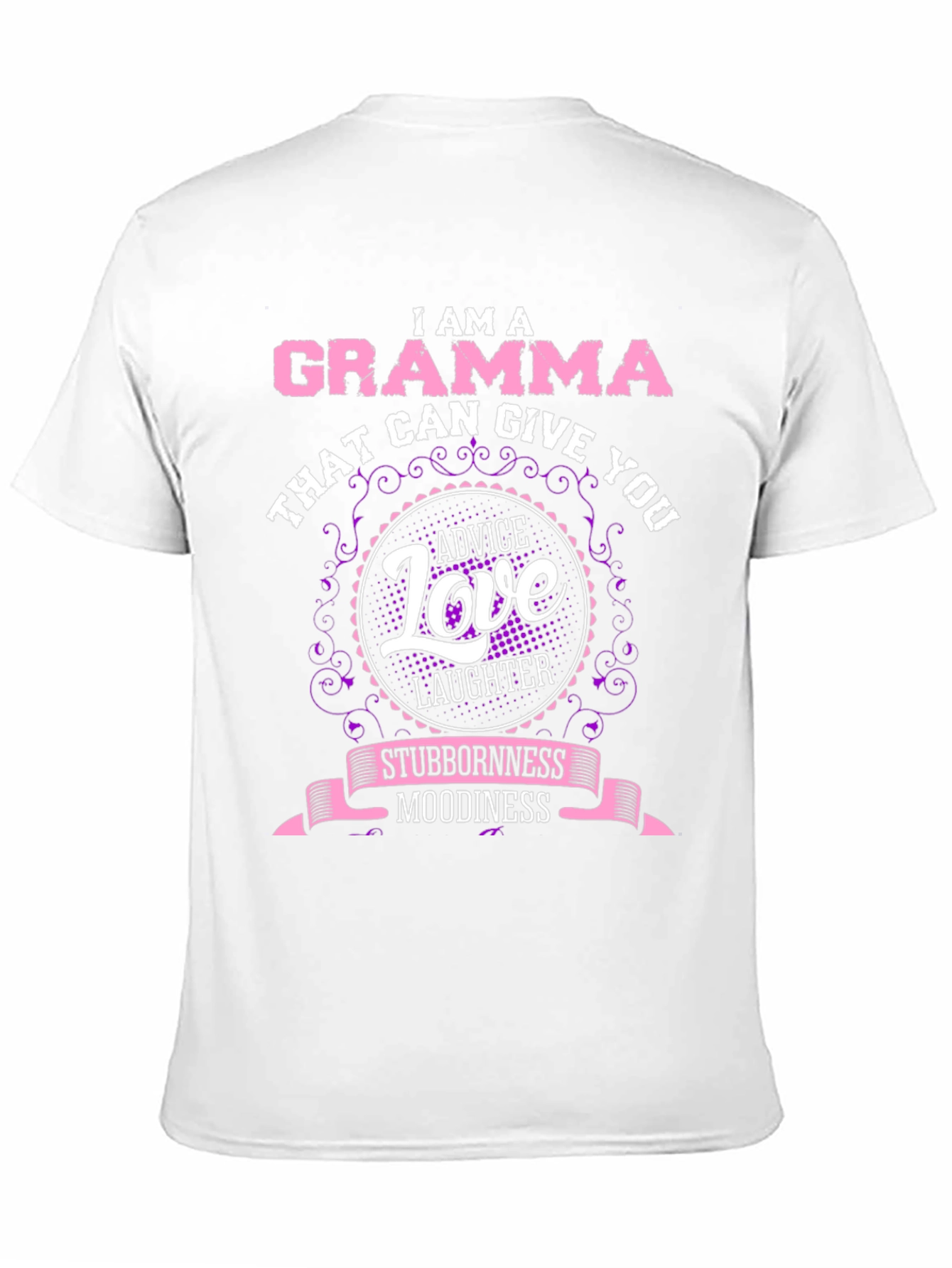 I am a Gramma T-Shirt Advice Love Laughter