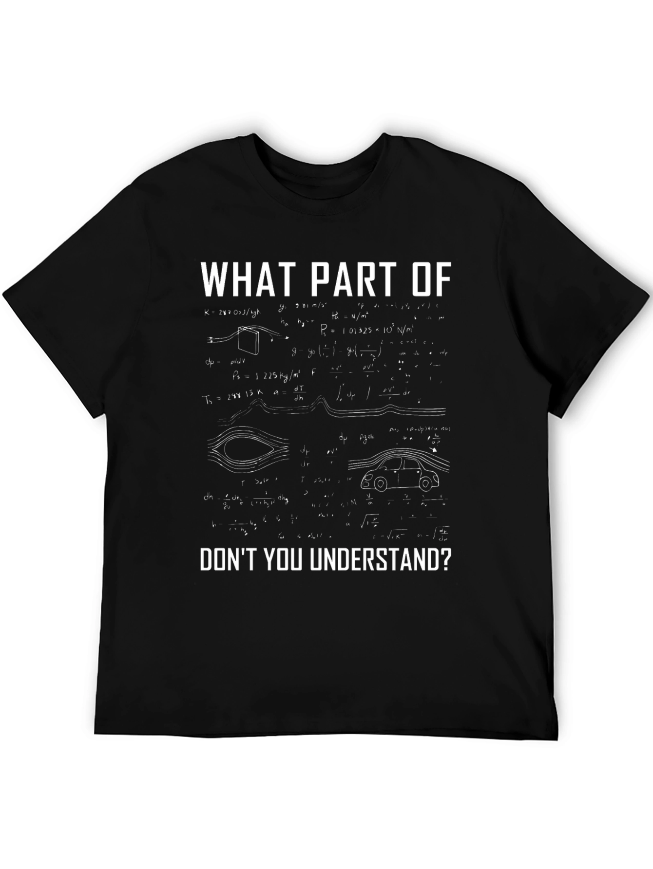Engineer Humor T-Shirt - What Part Dont You Understand?