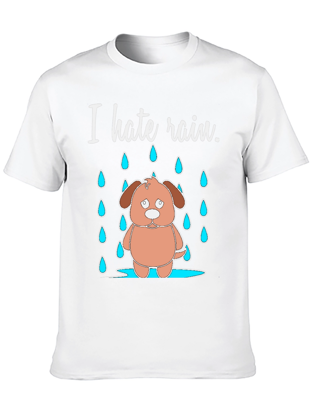 I Hate Rain Dog T-Shirt