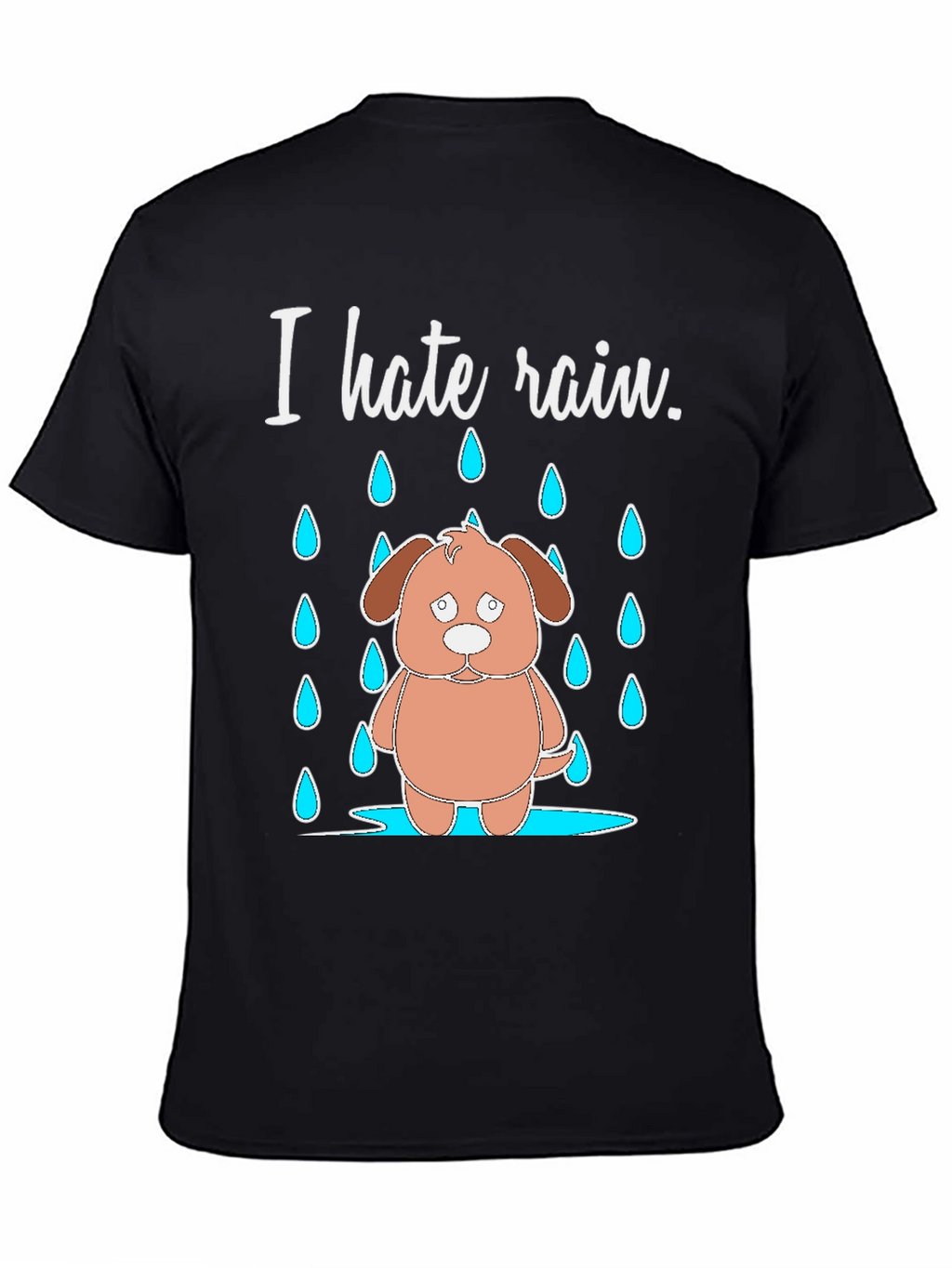 I Hate Rain Dog T-Shirt