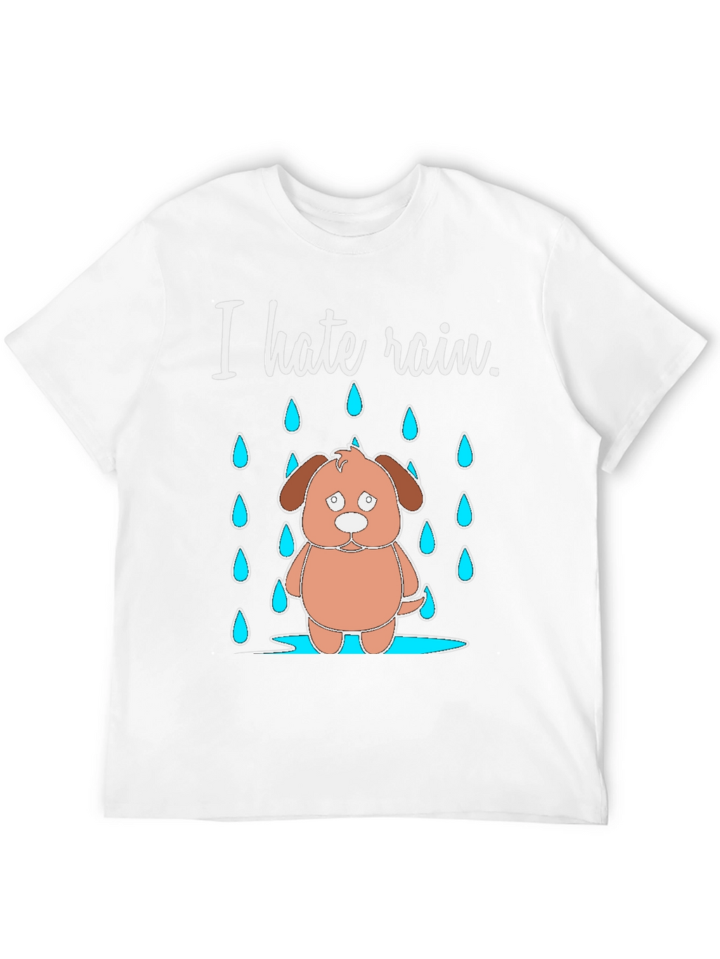 I Hate Rain Dog T-Shirt