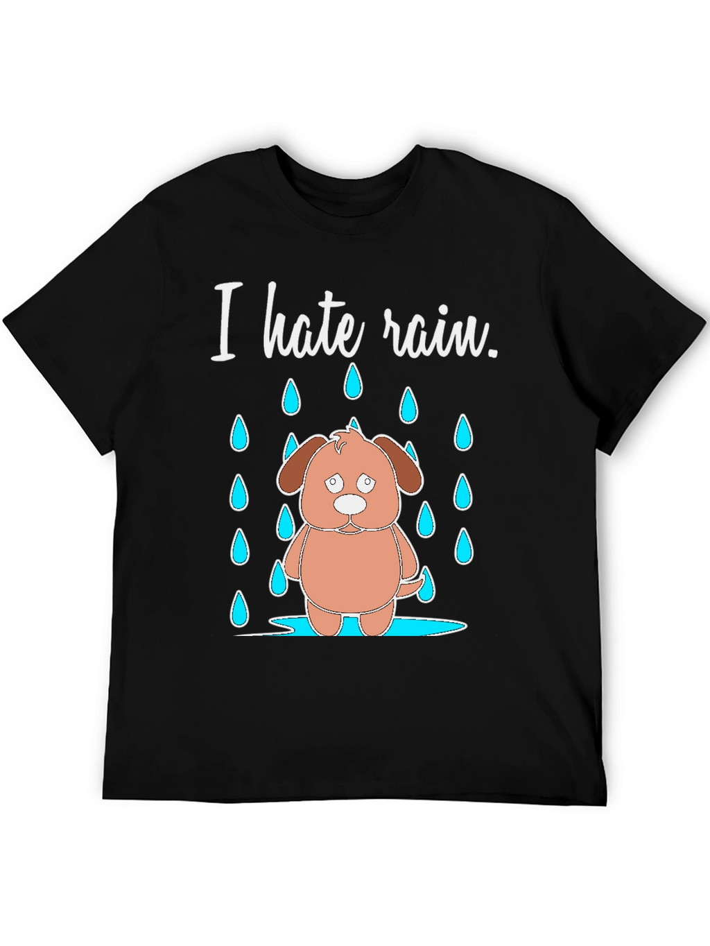 I Hate Rain Dog T-Shirt