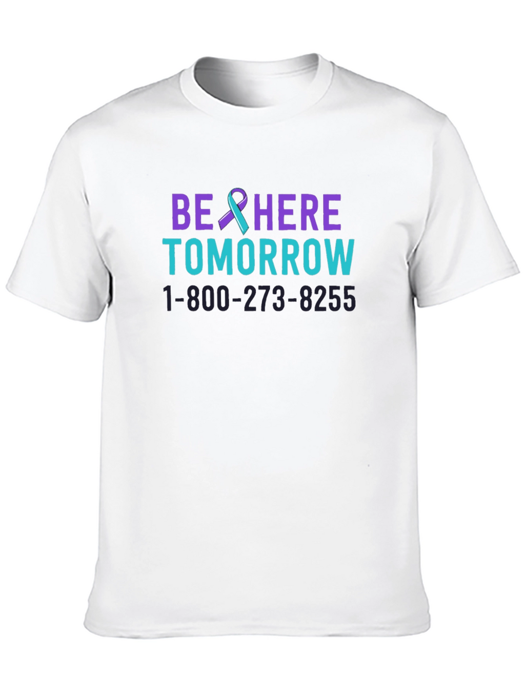 Be Here Tomorrow T-Shirt Suicide Prevention