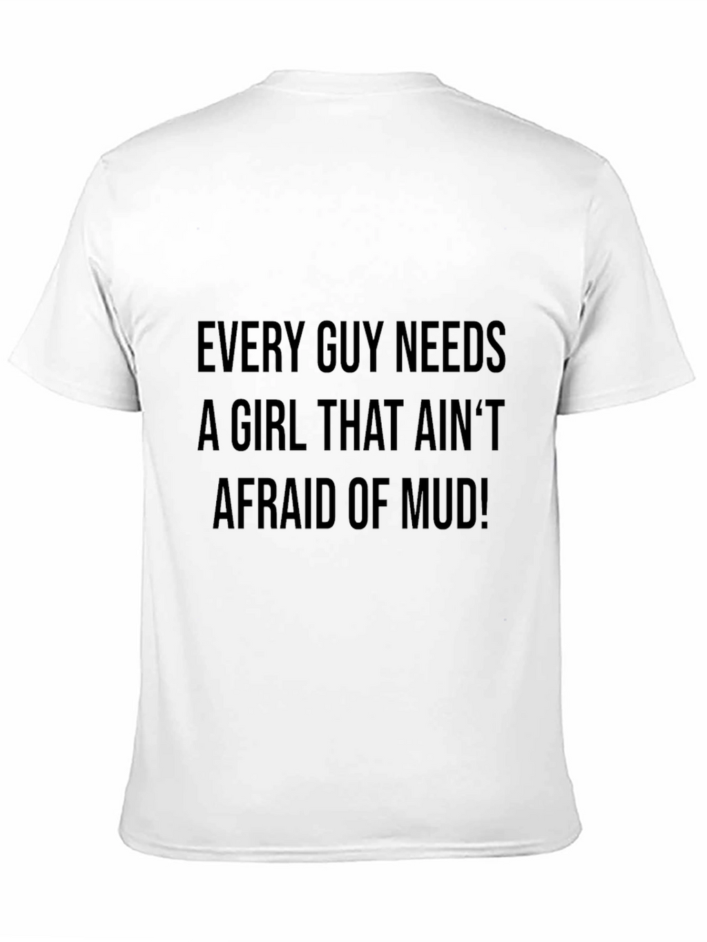 Mens Afraid of Mud Graphic Tee