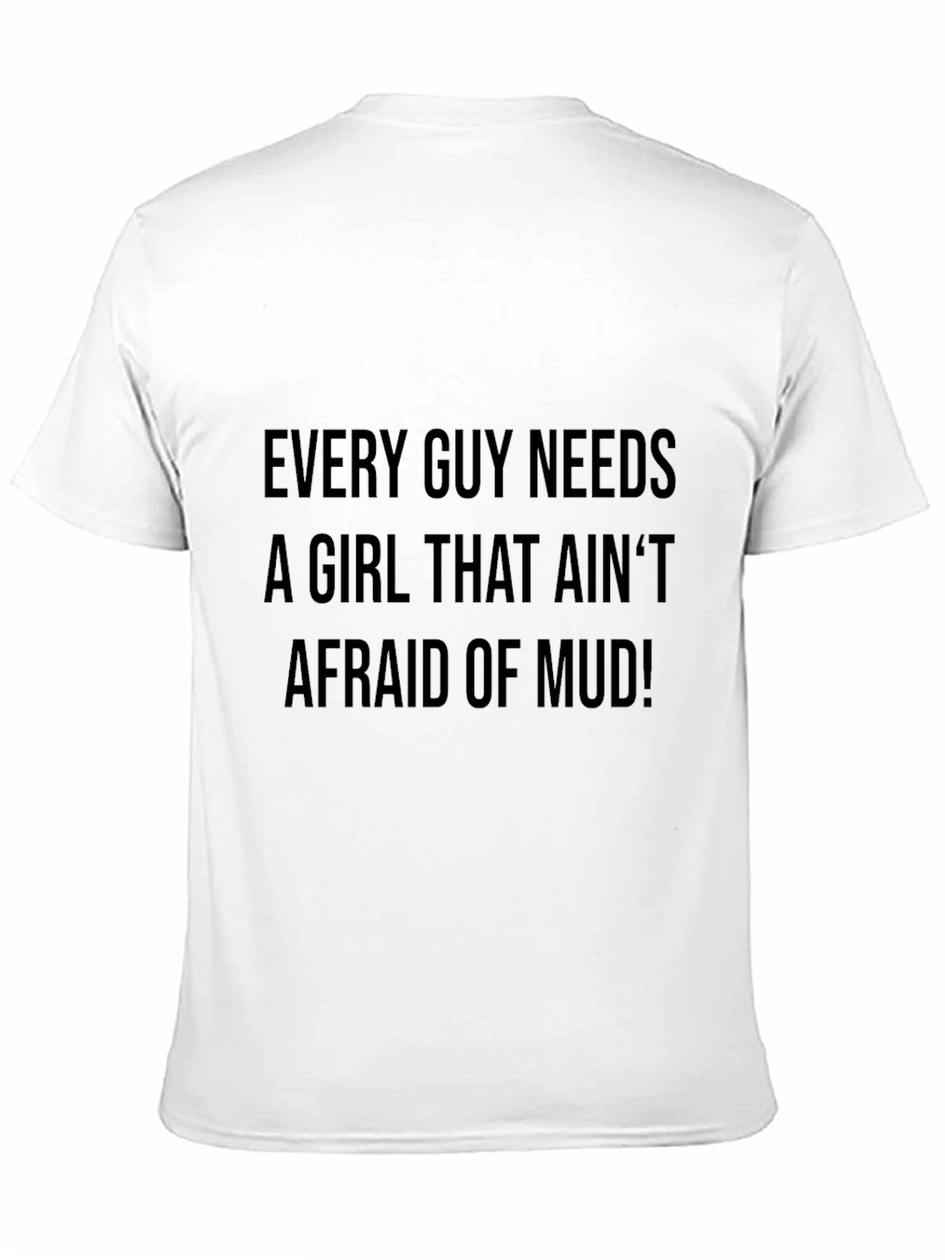 Mens Afraid of Mud Graphic Tee