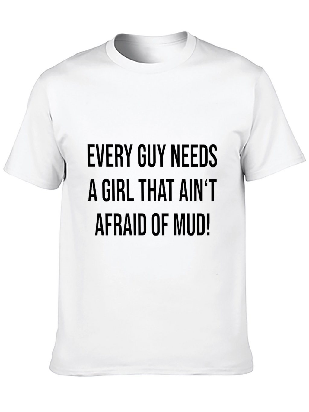 Mens Afraid of Mud Graphic Tee
