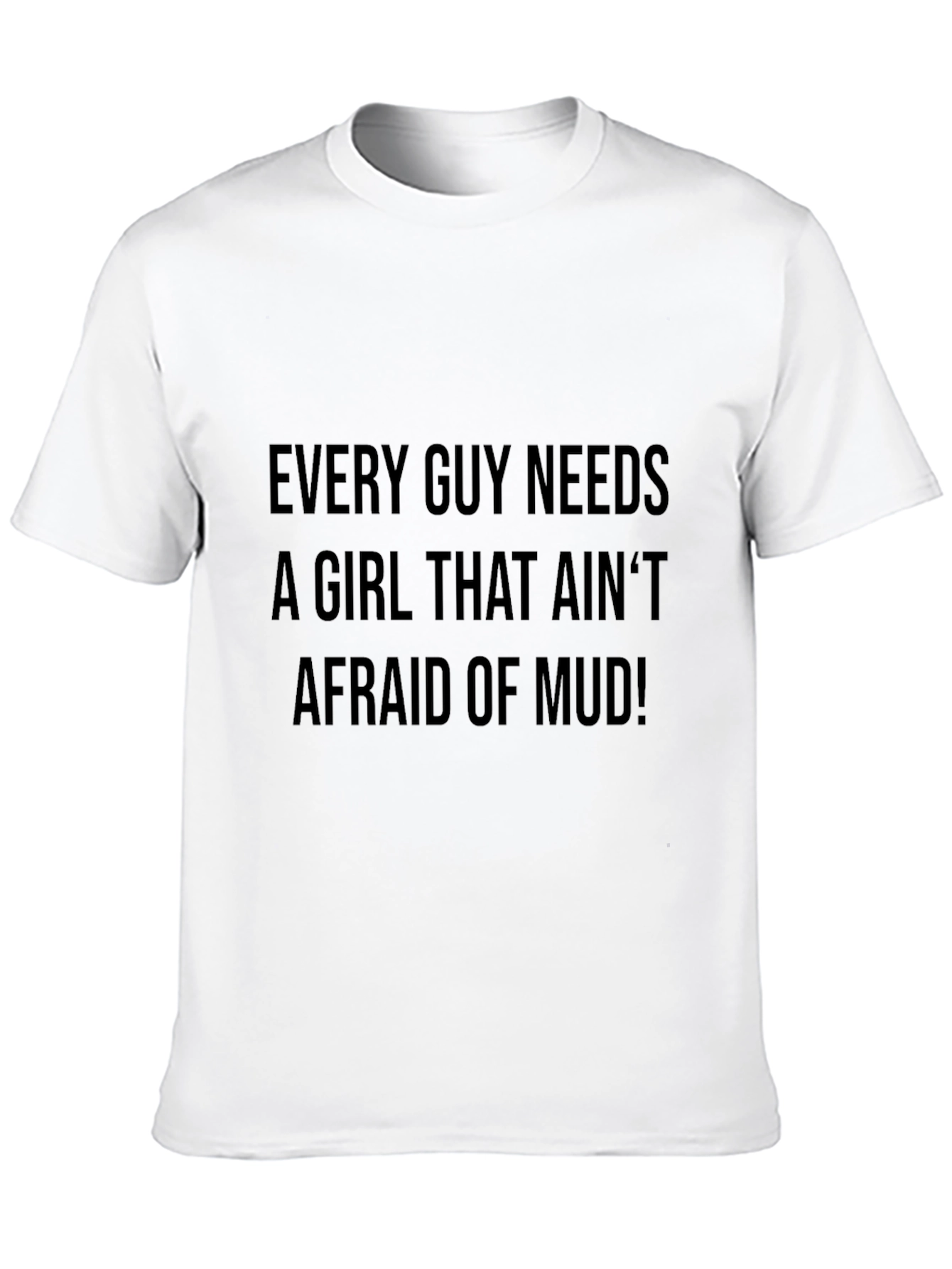 Mens Afraid of Mud Graphic Tee