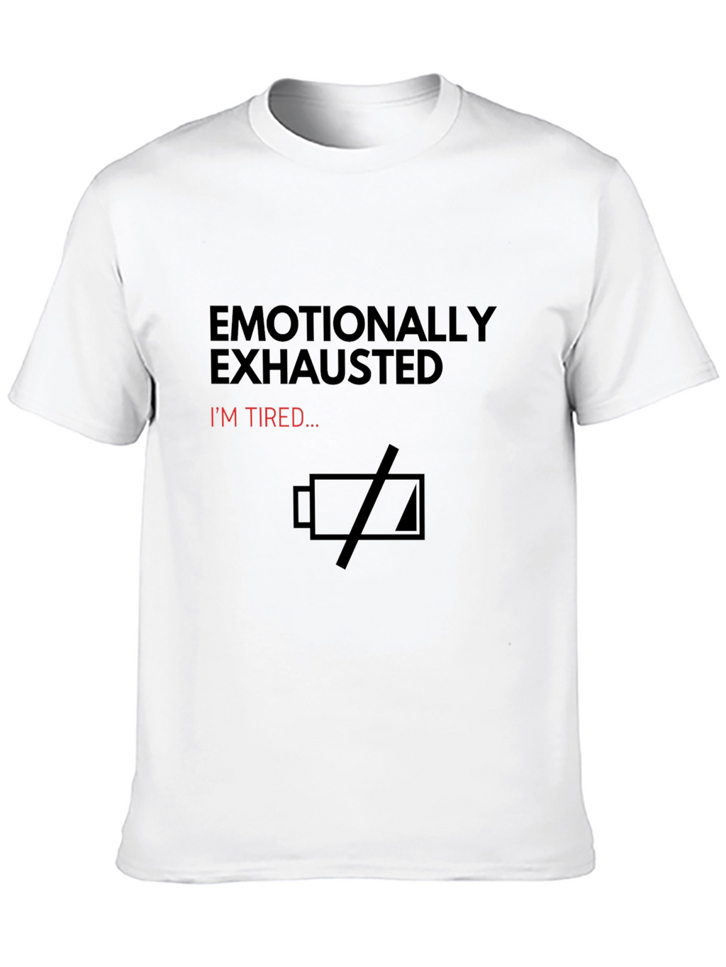 Emotionally Exhausted Graphic Tee - Funny Unisex T-Shirt