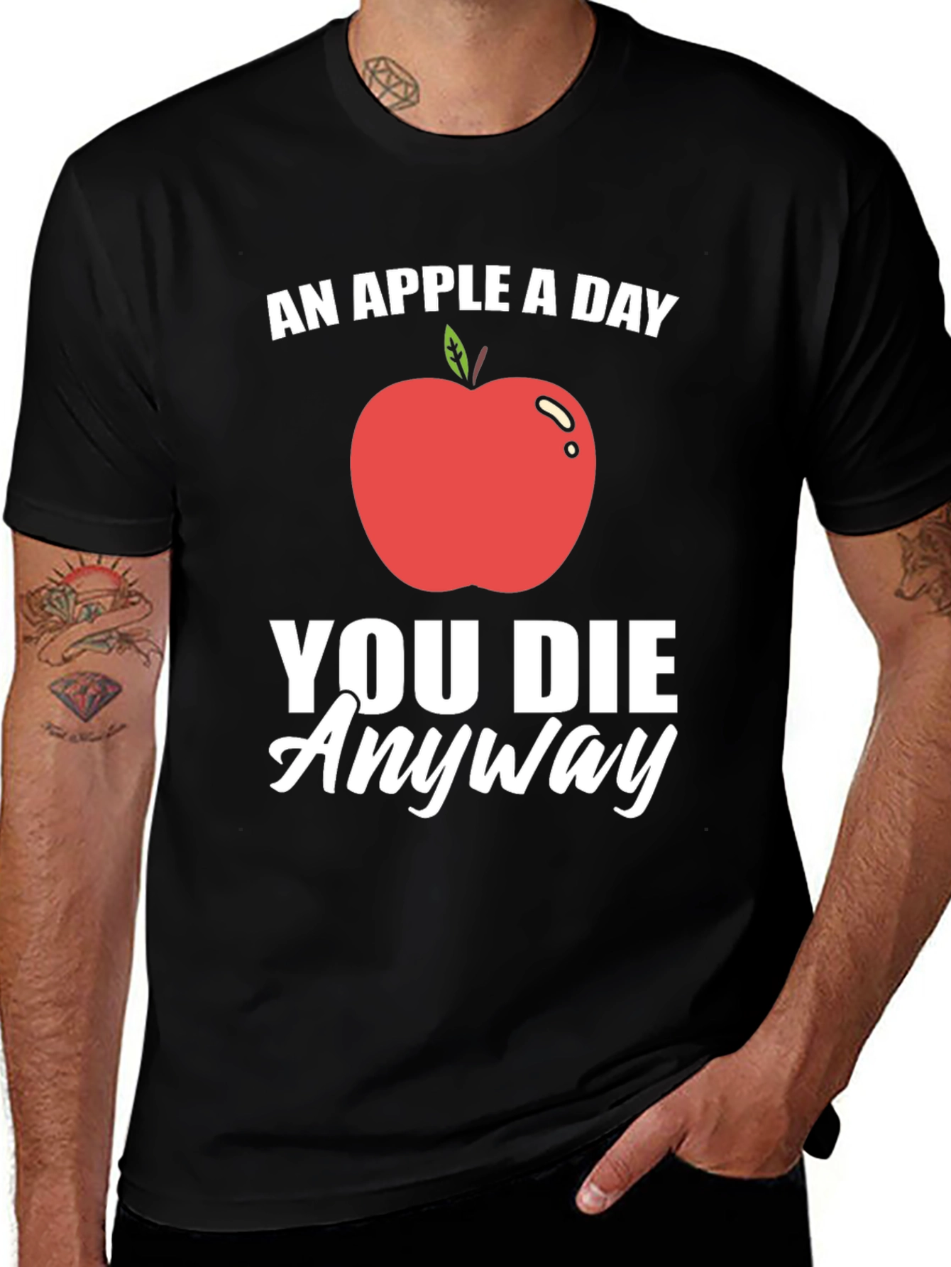 Funny Apple T-Shirt - An Apple a Day You Die Anyway