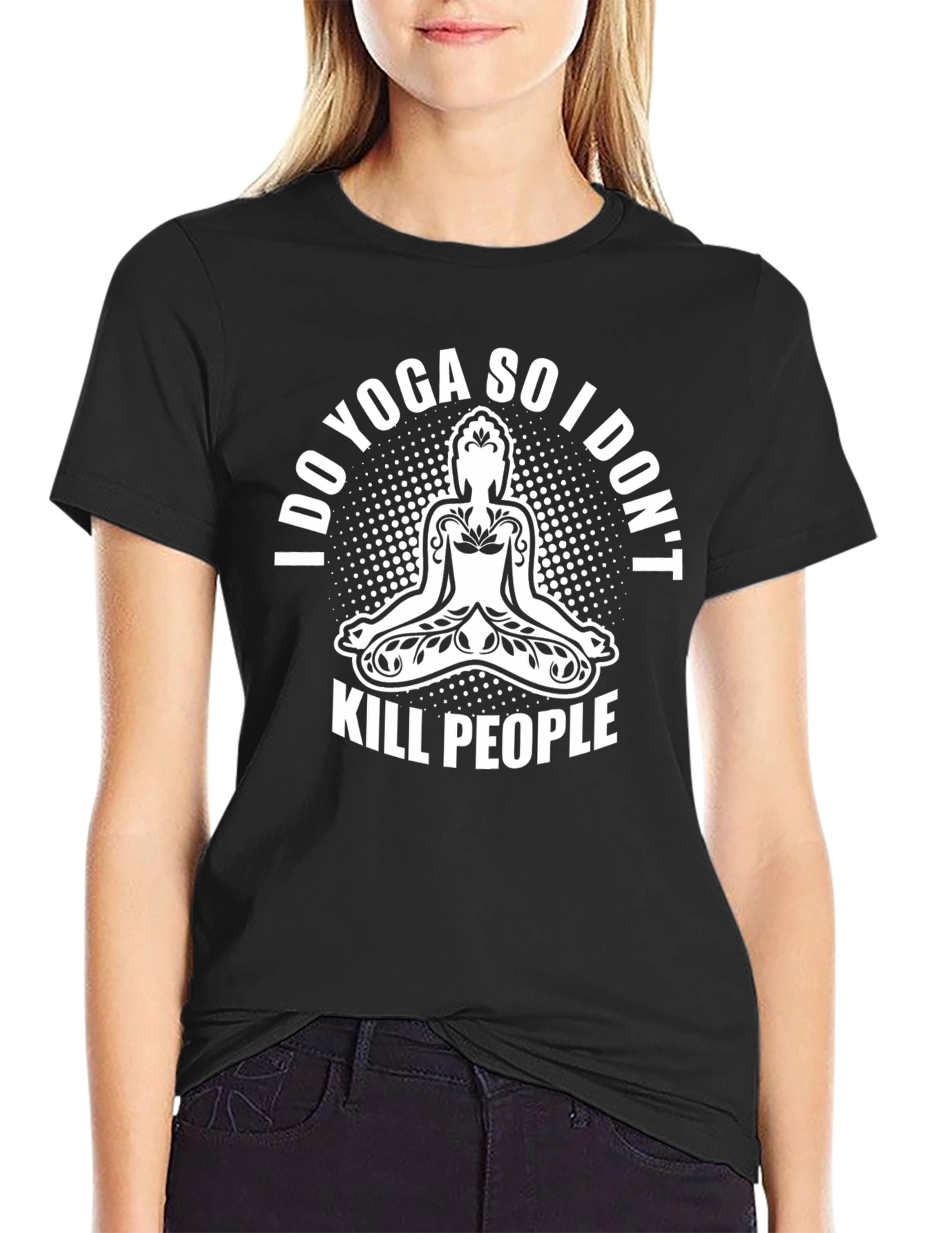 Yoga Humor Black T-Shirt: I Do Yoga So I Dont Kill People