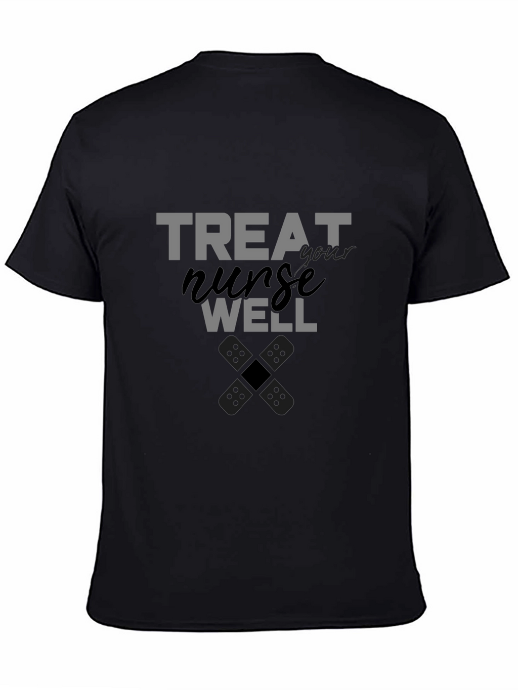 Treat Your Nurse Well Graphic Tee