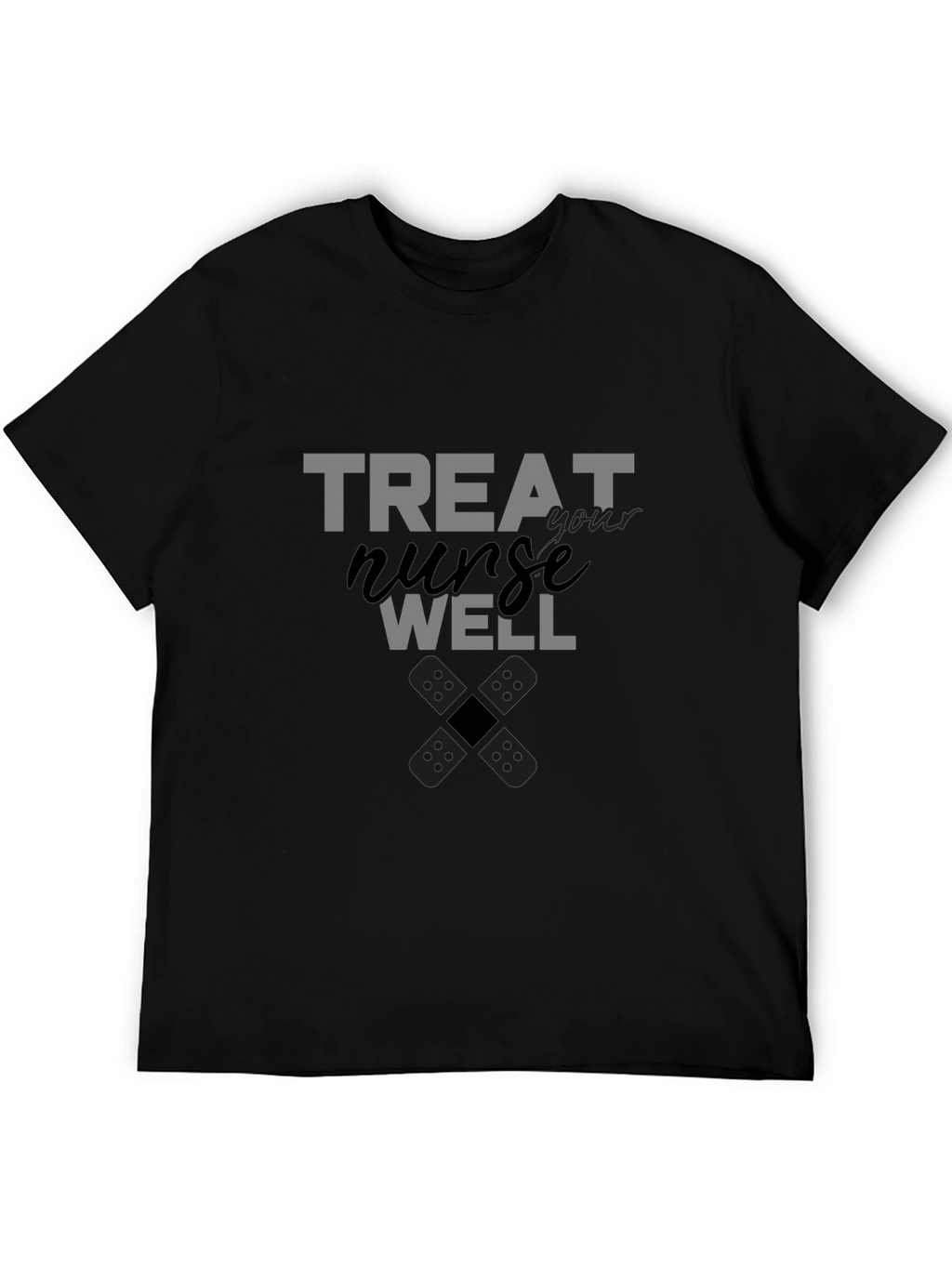 Treat Your Nurse Well Graphic Tee