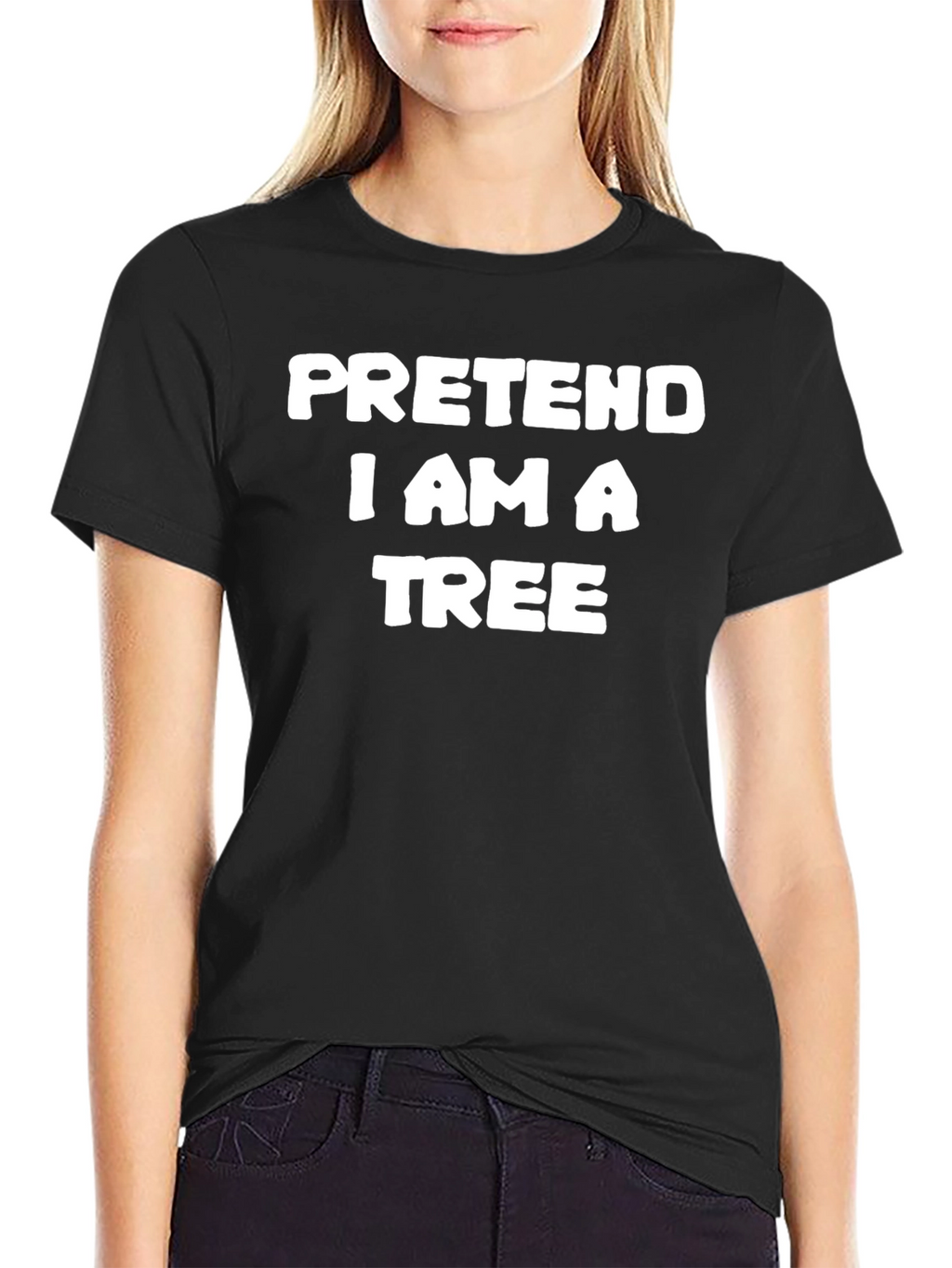 Pretend I Am A Tree Funny T-Shirt