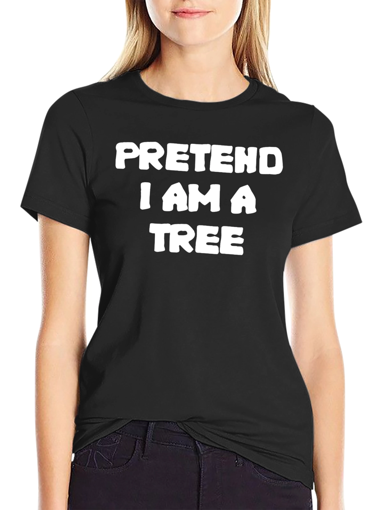 Pretend I Am A Tree Funny T-Shirt