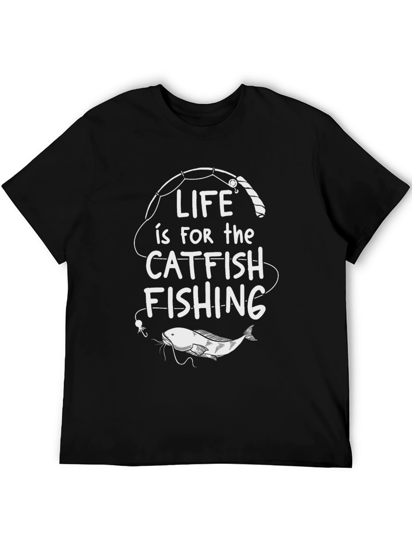 Life is for Catfish Fishing Black T-Shirt