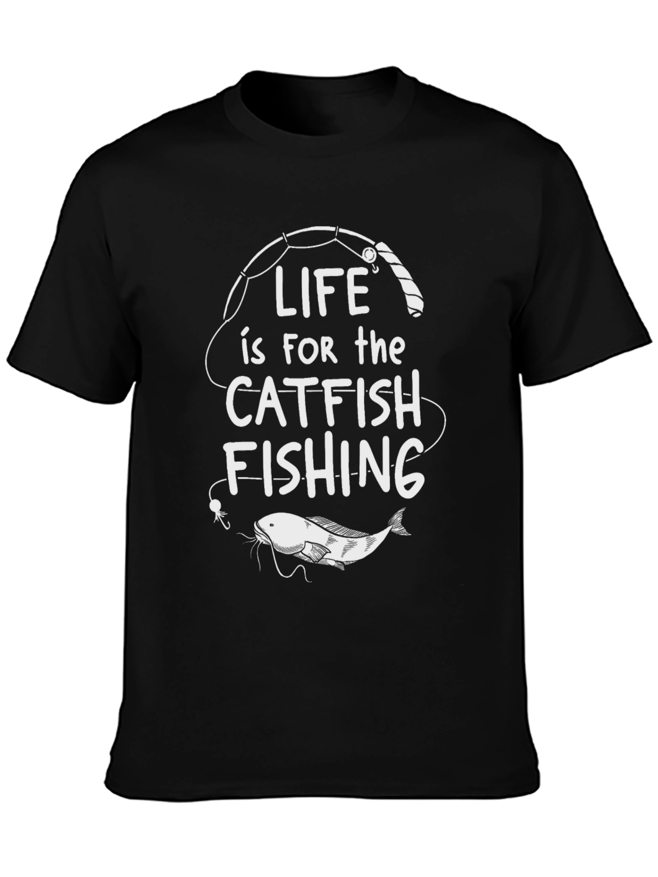 Life is for Catfish Fishing Black T-Shirt