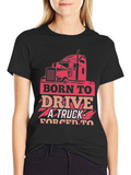 Born to Drive Trucker T-Shirt
