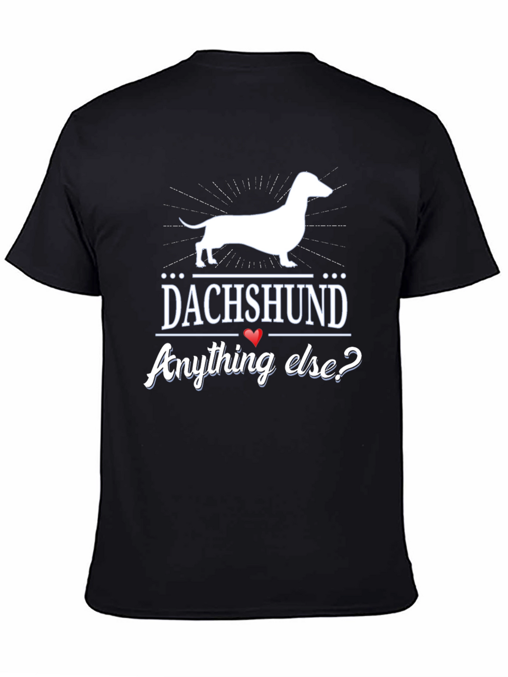 Dachshund Anything Else? Mens Black T-Shirt