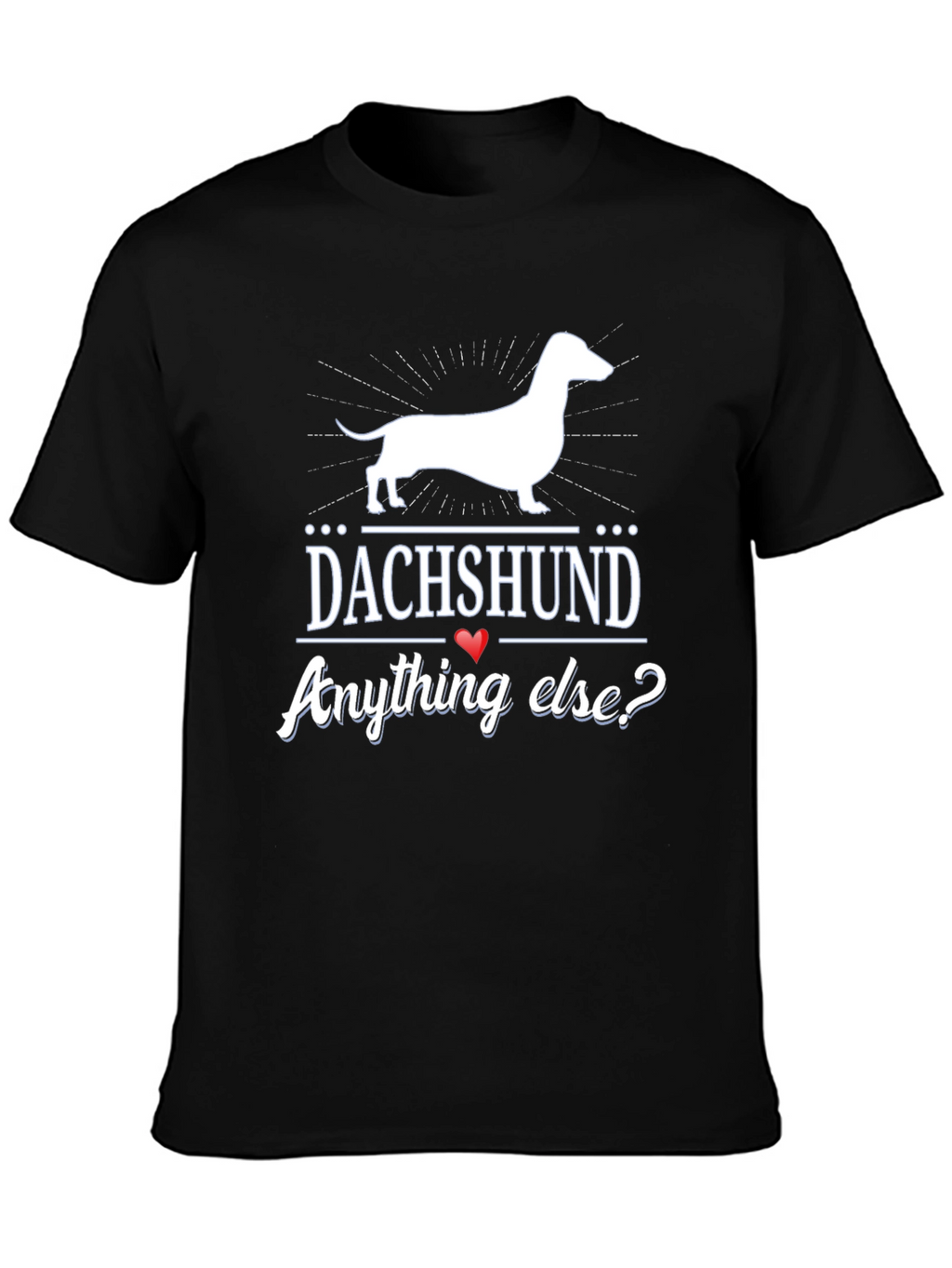 Dachshund Anything Else? Mens Black T-Shirt