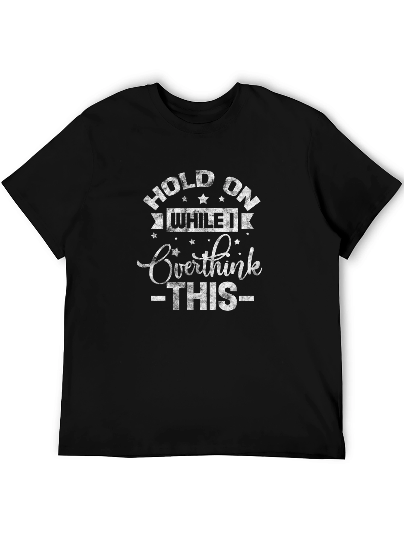 Hold On While I Overthink T-Shirt